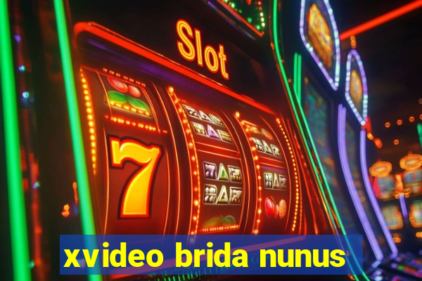 xvideo brida nunus